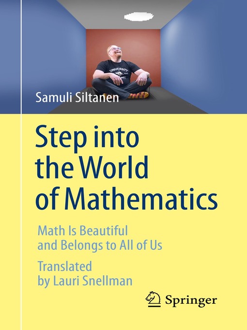 Title details for Step into the World of Mathematics by Samuli Siltanen - Available